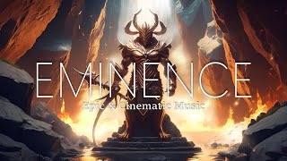 EMINENCE — Epic amp Orchestral Cinematic Music [upl. by Aplihs]