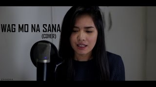 Wag Mo Na Sana  Parokya ni Edgar  Zandra Duritan Cover [upl. by Ahcsat]