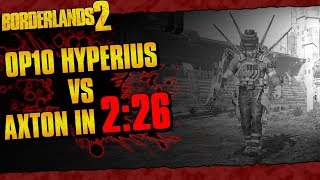 Borderlands 2  OP10 Hyperius vs Axton Speed Kill In 226 [upl. by Nils517]