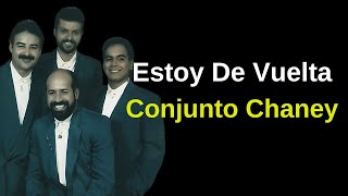 Estoy De Vuelta  Conjunto Chaney Letra [upl. by Marquez]