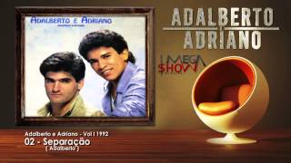 Adalberto e Adriano  Vol 1  1992  02Separação [upl. by Tarton720]