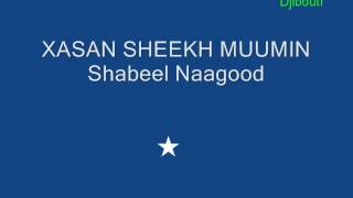 XASAN SHEEKH MUUMIN Shabeel Naagood [upl. by Alyahc]