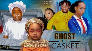 GHOST IN THE CASKET WE ARE ALL YOURS Uche nancy OLUEBUBE OBI SAM MAURICE NIGERIAN MOVIE 2024 [upl. by Ive]