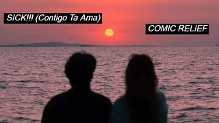 SICK Contigo Ta Ama by COMIC RELIEF Lyric Video [upl. by Volny]