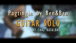 Pagtingin by BenampBen  Guitar Solo Cover by Chaz Katalbas [upl. by Oramug]