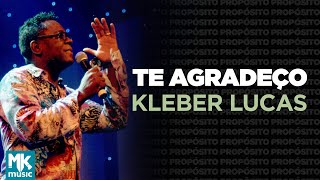 Kleber Lucas  Te Agradeço  DVD Propósito Ao Vivo [upl. by Euk789]