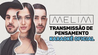 Transmissão de Pensamento Karaokê Oficial  Melim [upl. by Richella]