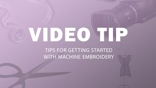 Tips for Getting Started With Machine Embroidery [upl. by Leund]