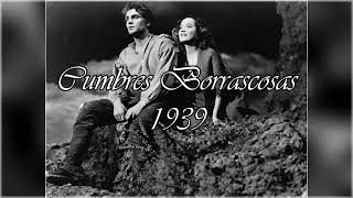 Cumbres BorrascosasÂ·Â·Â·1939Â·Â·Â· [upl. by Manoop]