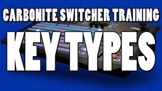 Ross Carbonite Switcher Training  Key Types [upl. by Idieh336]