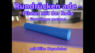 RundrückenWitwenbuckel ADE  Pilates mit der Rolle  auch für Anfänger geeignet [upl. by Aillimac697]