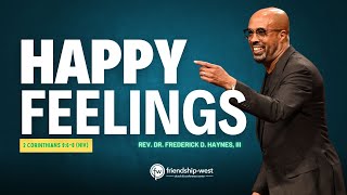 quotHappy Feelingsquot  Rev Frederick D Haynes III [upl. by Giwdul256]