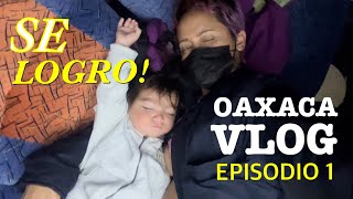 OAXACA VLOG Ep 1 “Llegamos a Oaxaca” [upl. by Vida937]