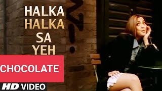 Halka Halka Sa Yeh Nasha  Full Video Song  Chocolate 2005  Samrat Killwish amp Sunidhi Chauhan [upl. by Ahseret600]