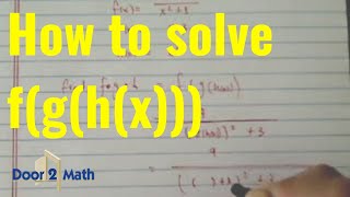 How to find fghx IN 2 MINUTES  Composition of 3 Functions  Algebra [upl. by Rosamund616]