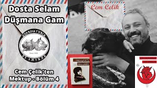 Cem Çelikten Mektup Bölüm 4  Dosta Selam Düşmana Gam [upl. by Dubenko]