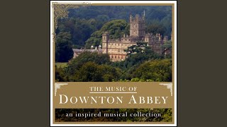 Downton Abbey Main Theme [upl. by Nihi]