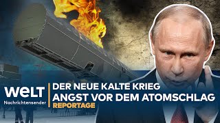 NEUER KALTER KRIEG Angst vor dem Atomschlag  WELT Reportage [upl. by Kimmie140]