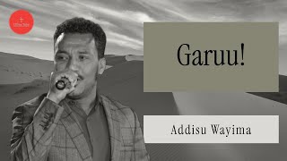 Addisu Wayima  Garuu [upl. by Derinna]