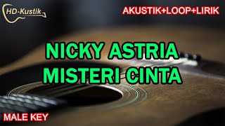 NICKY ASTRIA  MISTERI CINTA  KARAOKE AKUSTIKLOOPLIRIK  MALE KEY NADA PRIA [upl. by Schnell]