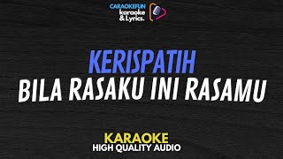 Kerispatih  Bila Rasaku Ini Rasamu Karaoke Lirik [upl. by Fogg]