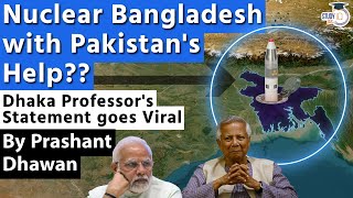 Nuclear Bangladesh with Pakistans Help Dhaka Professors Statement goes Viral [upl. by Ver]