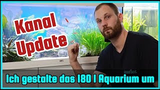 Kanal Update  Ich gestalte das 180 l Aquarium um Wird es ein Dutch Style Aquarium [upl. by Yznel582]