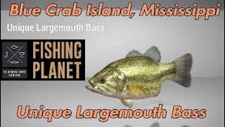 Fishing Planet  Unique Largemouth Bass  Blue Crab Island Mississippi  Fishing Guide [upl. by Yelhak]