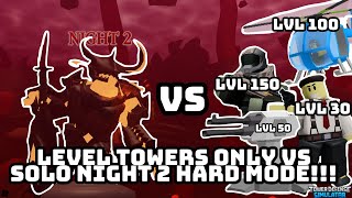 Level Towers ONLY VS SOLO Night 2 HARD MODE TDS [upl. by Leamsi]