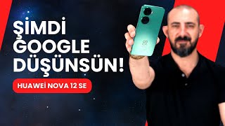 Huaweiye Dönüş Telefonunuz Huawei nova 12 SE İnceleme [upl. by Junna]