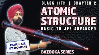 ATOMIC STRUCTURE  Class 11 FULL CHAPTER 2  Basic to JEE Advanced Level  Chemistry by Pahul sir [upl. by Ettevram386]