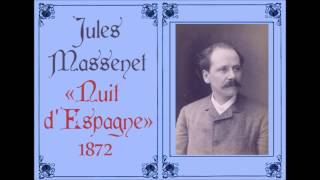 Jules Massenet «Nuit dEspagne» 1872 [upl. by Kire]