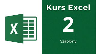 Kurs Excel 02  Szablony [upl. by Daza]