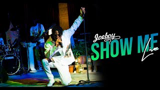 Joeboy  Show Me Live Performance [upl. by Aierb334]