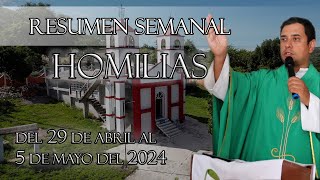 Resumen de Homilías del 29 de Abril al 5 de Mayo del 2024  Padre Arturo Cornejo [upl. by Imot]