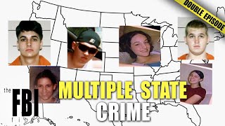 Multiple State Crime Cases  DOUBLE EPISODE  The FBI Files [upl. by Yemac]