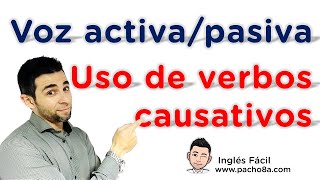 Aprende a diferenciar la voz activa y pasiva  Uso de verbos causativos en inglés [upl. by Aihsyak]