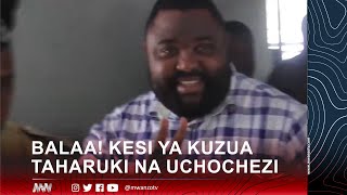 BALAA KESI YA KUZUA TAHARUKI NA UCHOCHEZI [upl. by Vasya]