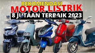 REKOMENDASI MOTOR LISTRIK TERBAIK 2023 HARGA TERMURAH MULAI 8 JUTAAN [upl. by Ettegirb]