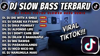 DJ SLOW BASS TERBARU 2024 🎵 DIE WITH A SMILE X GRABE KA FYANG X DIKA PAMIGAY X ALFONSO LIFE X MUSEO🎧 [upl. by Ticon]