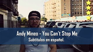 Andy Mineo  You Cant Stop Me Subtitulos en español [upl. by Nagn742]