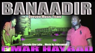 OMAR HAYBAD HEES CUSUB BANAADIR 2014 BY DEEYOO MUSIK [upl. by Serles]