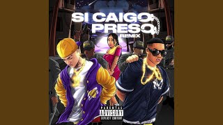 Si Caigo Preso Remix [upl. by Walton]