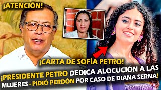 ¡ATENCIÓN PRESIDENTE PETRO DEDICA ALOCUCIÓN A LAS MUJERES  PIDIÓ P3RDÓN POR C4SO DE DIANA C SERNA [upl. by Nwahsiek706]