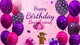 Happy Birthday Best Friend  Best Friend Happy Birthday Song [upl. by Russo]