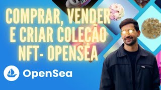 COMO FUNCIONA AS NFTs NA OPENSEA  COMO CRIAR COMPRAR VENDER NFT [upl. by Moynahan]