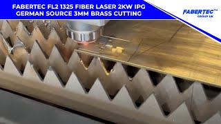 FABERTEC FL2 1325 FIBER LASER 2kW IPG GERMAN SOURCE 3mm BRASS CUTTING [upl. by Annaik]