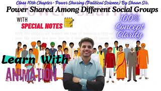 Power Shared Among Different Social Groups Class 10th Ch Power Sharing By Shaan Sir With Animation [upl. by Iadahs704]