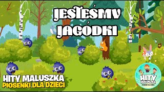 My jesteśmy jagódki czarne jagódki  Hity maluszka piosenki dla dzieci [upl. by Gahl833]