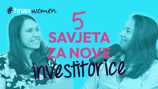 5 savjeta za nove investitorice  finaxwomen [upl. by Aneerbas8]